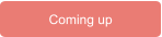 Coming up